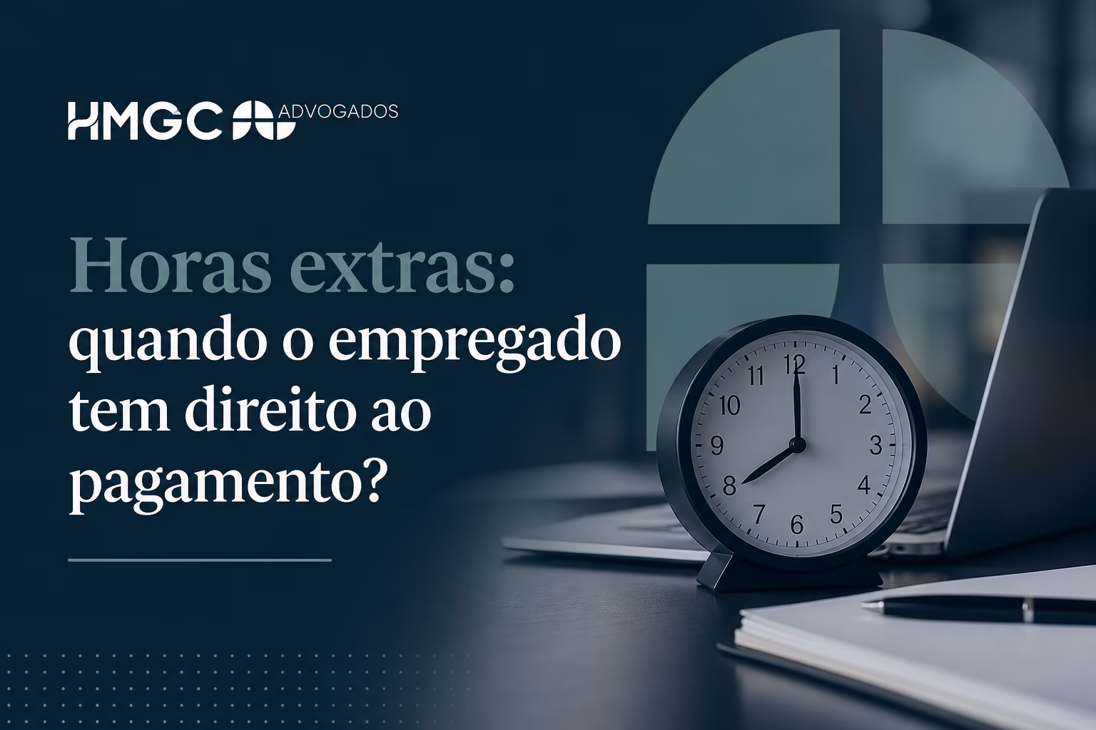 Imagem de capa ilustrando o tema de horas extras trabalhistas, com design limpo e moderno em tons de azul-petróleo e verde-acinzentado.