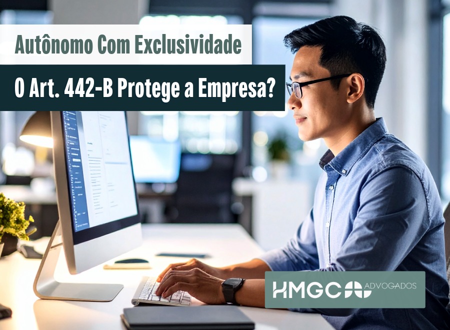 Autônomo com Exclusividade: O Art. 442-B Protege a Empresa?