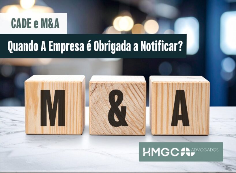 CADE e M&A: Quando Sua Empresa é Obrigada a Notificar uma Fusão ou Aquisição