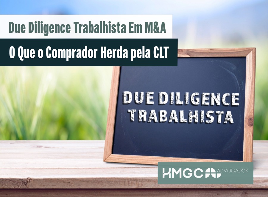Due Diligence Trabalhista em M&A: O Que o Comprador Herda pela CLT