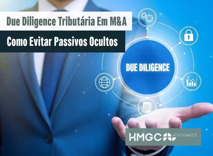 Due Diligence Tributária em M&A: Como Evitar Passivos Ocultos