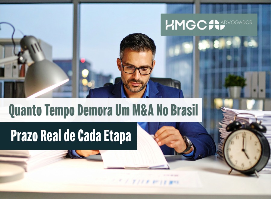 Quanto Tempo Demora um M&A no Brasil: Prazo Real de Cada Etapa