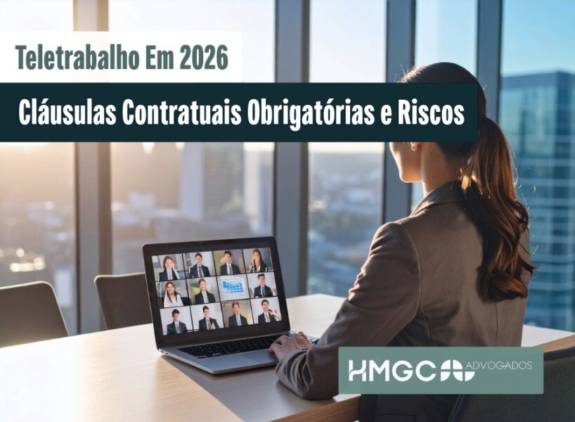 Teletrabalho em 2026: Cláusulas Contratuais Obrigatórias e Riscos